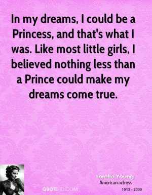 ... girls, I believed nothing less than a Prince could make my dreams come