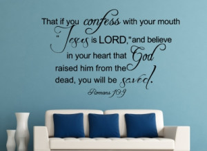 Romans 10:9 That if you confess...Christian Wall Decal Quotes