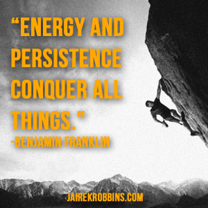 energy and persistence conquer all things ben franklin
