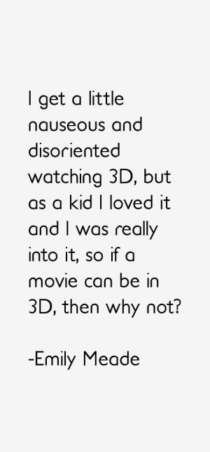 get a little nauseous and disoriented watching 3D, but as a kid I ...