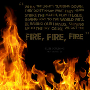Quotes About: fire