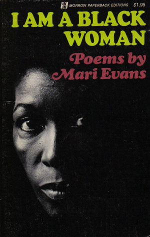 Mari Evans - I read this book when I was 14 years old and was ...
