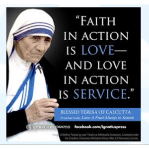 ... in action is love. Love in action is service.