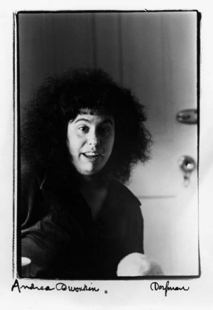 Andrea Dworkin (September 26, 1946 – April 9, 2005)