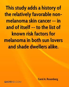 adds a history of the relatively favorable non-melanoma skin cancer ...