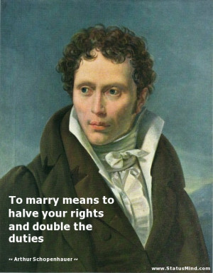 ... and double the duties - Arthur Schopenhauer Quotes - StatusMind.com