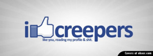 Facebook Creepers Funny Quotes