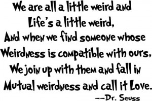 ... fall in mutual weirdness and call it love cute wall art wall sayings
