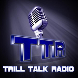 Trill Talk Radio Keep it Trill