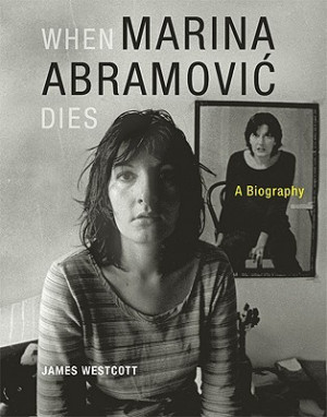 Start by marking “When Marina Abramović Dies: A Biography” as ...