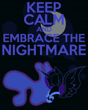 Keep Calm and Embrace the Nightmare by thegoldfox21