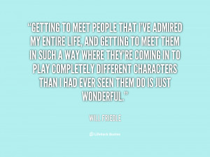 quote-Will-Friedle-getting-to-meet-people-that-ive-admired-87244.png