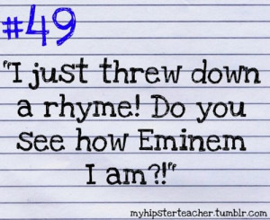 hipster #teacher #funny #eminem #rhyme #rap #gangster