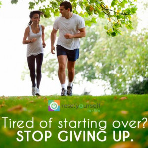 Tired of starting over? STOP GIVING UP. #ResetYourself #fit #fitness # ...