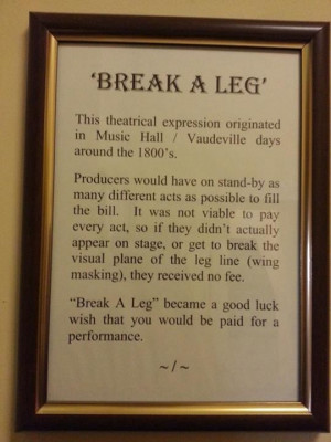 Break A Leg Quotes Break a leg - acting terms. via galen chandler