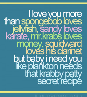 Showing Gallery For I Love You Like Spongebob Loves Jellyfishing Quote