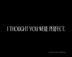 Thought You Were Perfect