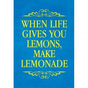 When Life Gives You Lemons Make Lemonade Art Poster Print – 13×19