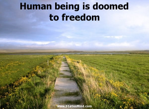... being is doomed to freedom - Jean-Paul Sartre Quotes - StatusMind.com