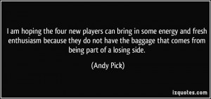 More Andy Pick Quotes