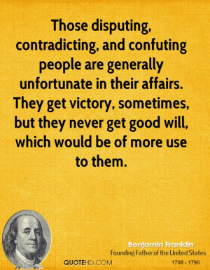 Those disputing, contradicting, and confuting people are generally ...