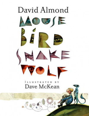 Start by marking “Mouse Bird Snake Wolf” as Want to Read: