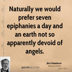 ... epiphanies a day and an earth not so apparently devoid of angels