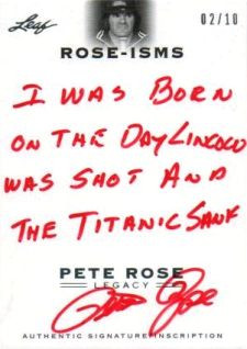2003 Leaf Pete Rose Legacy Rose isms Autograph Gallery