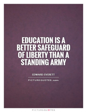Education Quotes Liberty Quotes Edward Everett Quotes