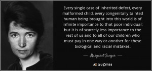 ... or another for these biological and racial mistakes. - Margaret Sanger