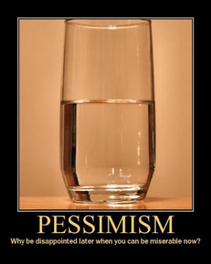 pessimism quotes pessimist one who when he has the choice