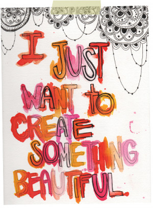 Happy Monday - Create something beautiful
