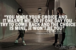 Lil wayne quotes sayings you made your choice
