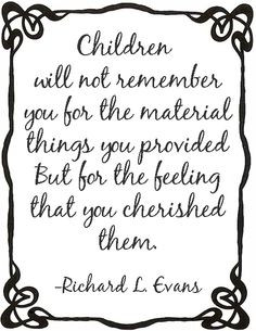 great quote, every mom and dad should read!