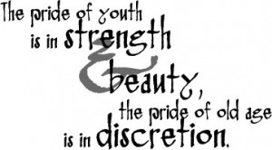 The Pride of youth is in Strength and Beauty – Beauty Quote