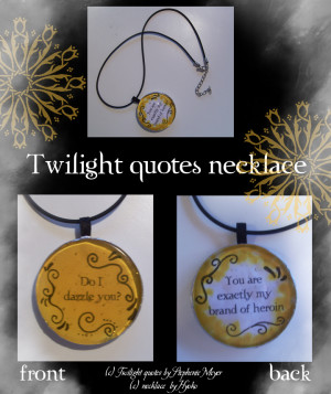 Twilight quotes necklace by Hyo-pon