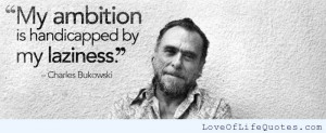 Charles-Bukowski-quote-on-laziness.jpg