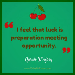 Business #Entrepreneur #Quotes I feel that luck is preparation ...