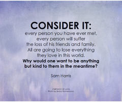 ever met, every person will suffer the loss of his friends and family ...