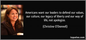 want our leaders to defend our values, our culture, our legacy ...