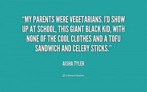My parents were vegetarians. I'd show up at school, this giant black ...
