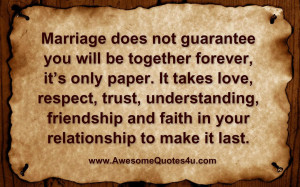 Marriage does not guarantee you will be together forever, it’s only ...
