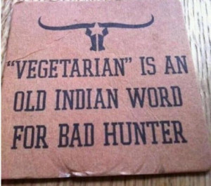 Funny Quotes... but .... vegetarians food keeps our food alive.