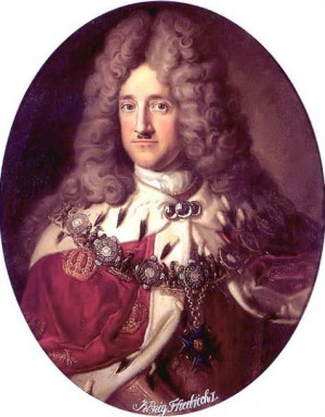 ... III, Elector-Prince of Brandenburg and Frederick I, King of Prussia