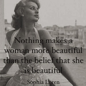 Sophia Loren Quotes On Beauty An even more magical thing