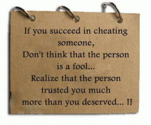... succeed in cheating someone, Don't think that the person is a fool