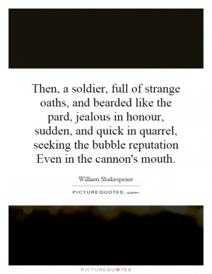 ... the bubble reputation Even in the cannon's mouth. Picture Quote #1