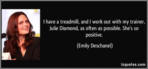 ... my trainer, Julie Diamond, as often as possible. She's so positive