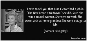June Cleaver Quotes I have to tell you that june cleaver had a job in ...
