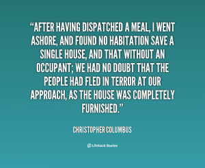 quote-Christopher-Columbus-after-having-dispatched-a-meal-i-went-74017 ...